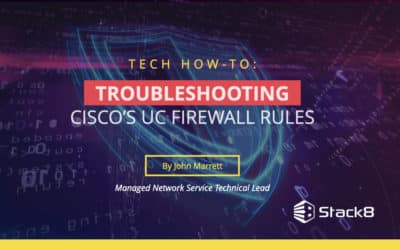 Tech How-to:  Troubleshooting Cisco’s UC Firewall Rules