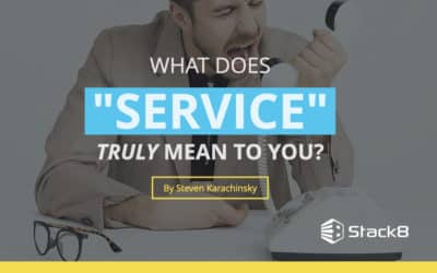 What does “service” truly mean to you?
