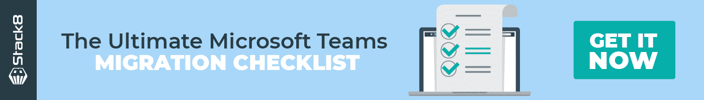The Ultimate Microsoft Teams Migration Checklist