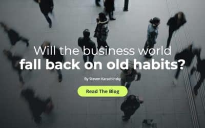 Will the business world fall back on old habits?